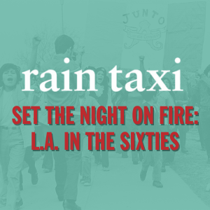 Set the Night on Fire: L.A. in the Sixties — Rain Taxi